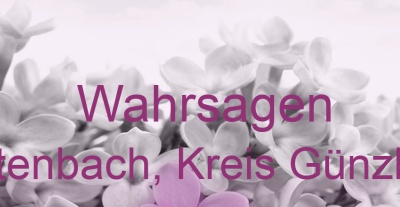 Wahrsagen Rettenbach, Kreis Günzburg | Top-Experten für Kartenlegen, Wahrsagen, Hellsehen, Zukunftsdeutung. Wahrsagen Rettenbach, Kreis Günzburg | Top-Experten für Kartenlegen, Wahrsagen, Hellsehen, Zukunftsdeutung.